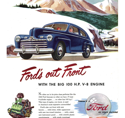 1946 Ford Tudor Print Ad “Ford’s Out Front with the big 100 H.P. V-8 Engine”