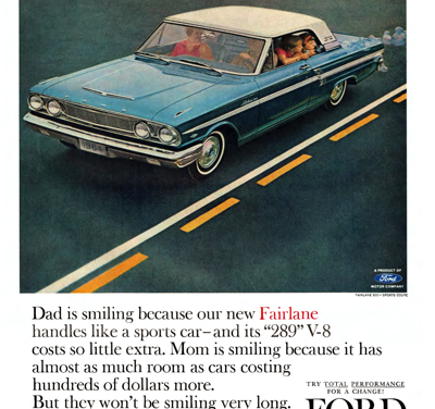 1964 Ford Ad Fairlane 500 “Dad is smiling because our new Fairlane”