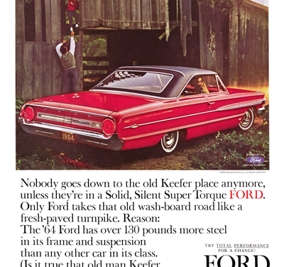 1964 Ford Ad Galaxie 500XL “Nobody goes down to the old Keefer place anymore . . .”