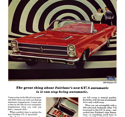 1966 Ford Ad Fairlane GTA “The great thing about Fairlane’s new GT/A automatic is that it can stop being an automatic”