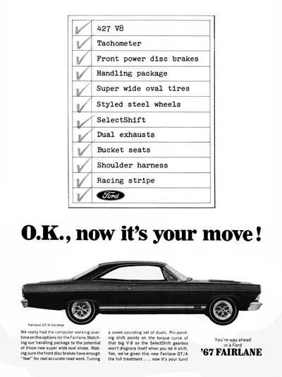 1967 Ford Ad 427 Fairlane "O.K, now it's your move!"